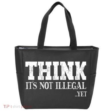 Think It's Not Illegal Yet Funny Saying Free Thinker Tote Bag