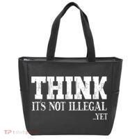 Think It's Not Illegal Yet Funny Saying Free Thinker Tote Bag thumb 0