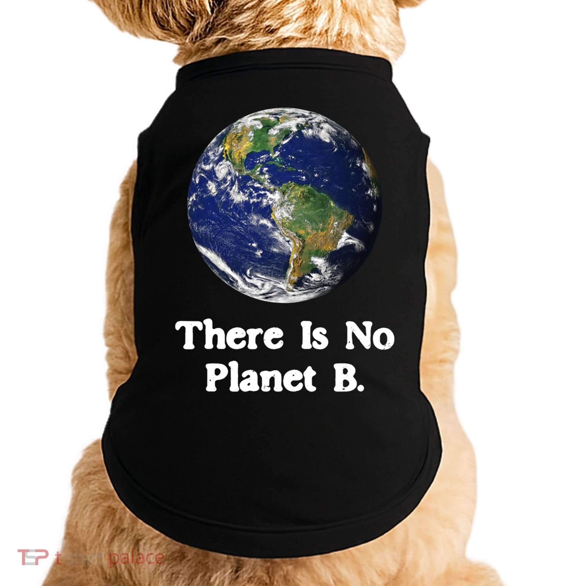 There Is No Planet B Climate Change Earth Day Gift Doggie Tank