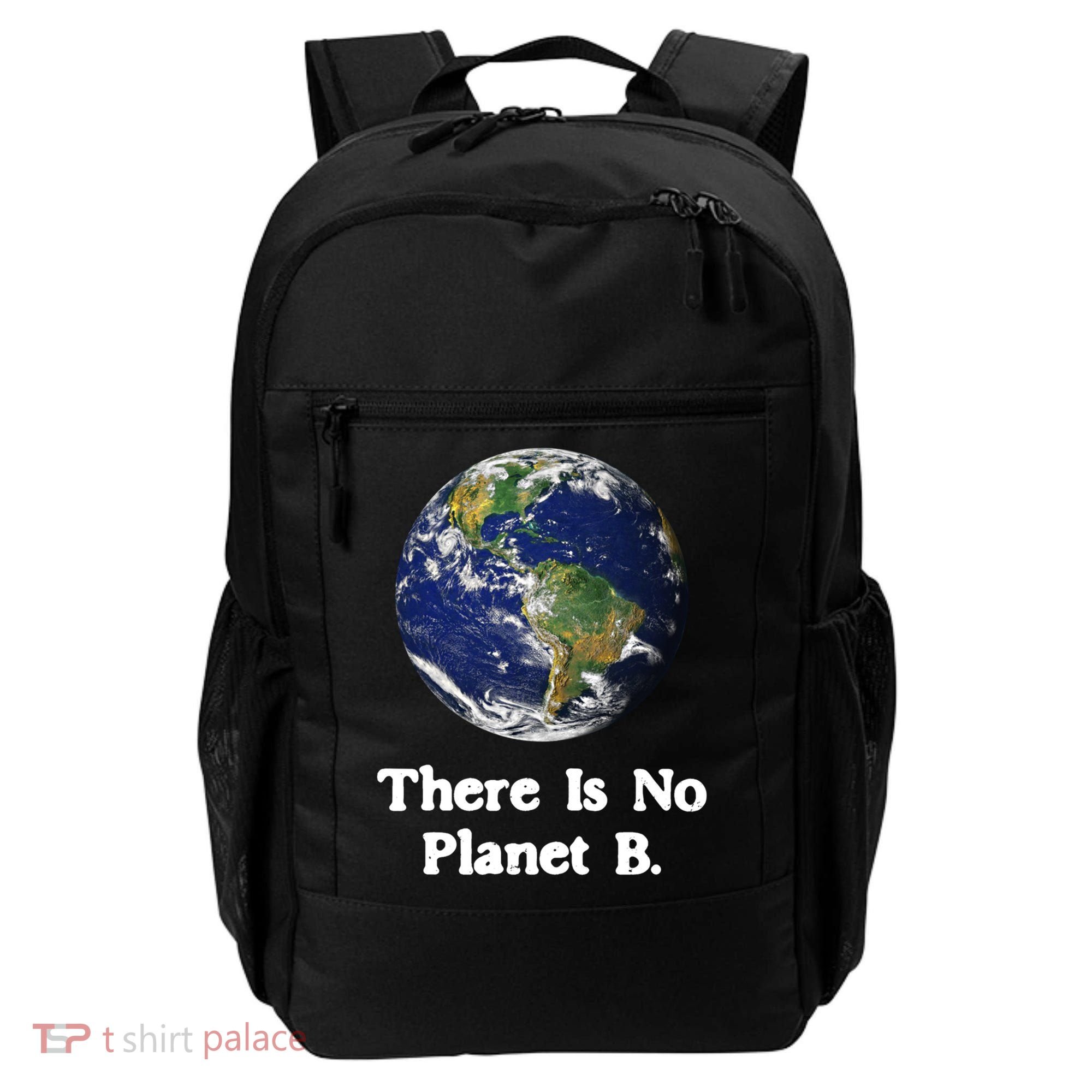 There Is No Planet B Climate Change Earth Day Gift Backpack