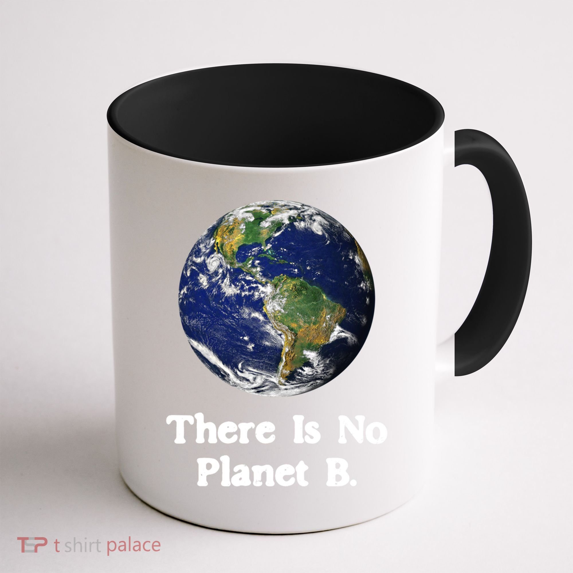 There Is No Planet B Climate Change Earth Day Gift Coffee Mug