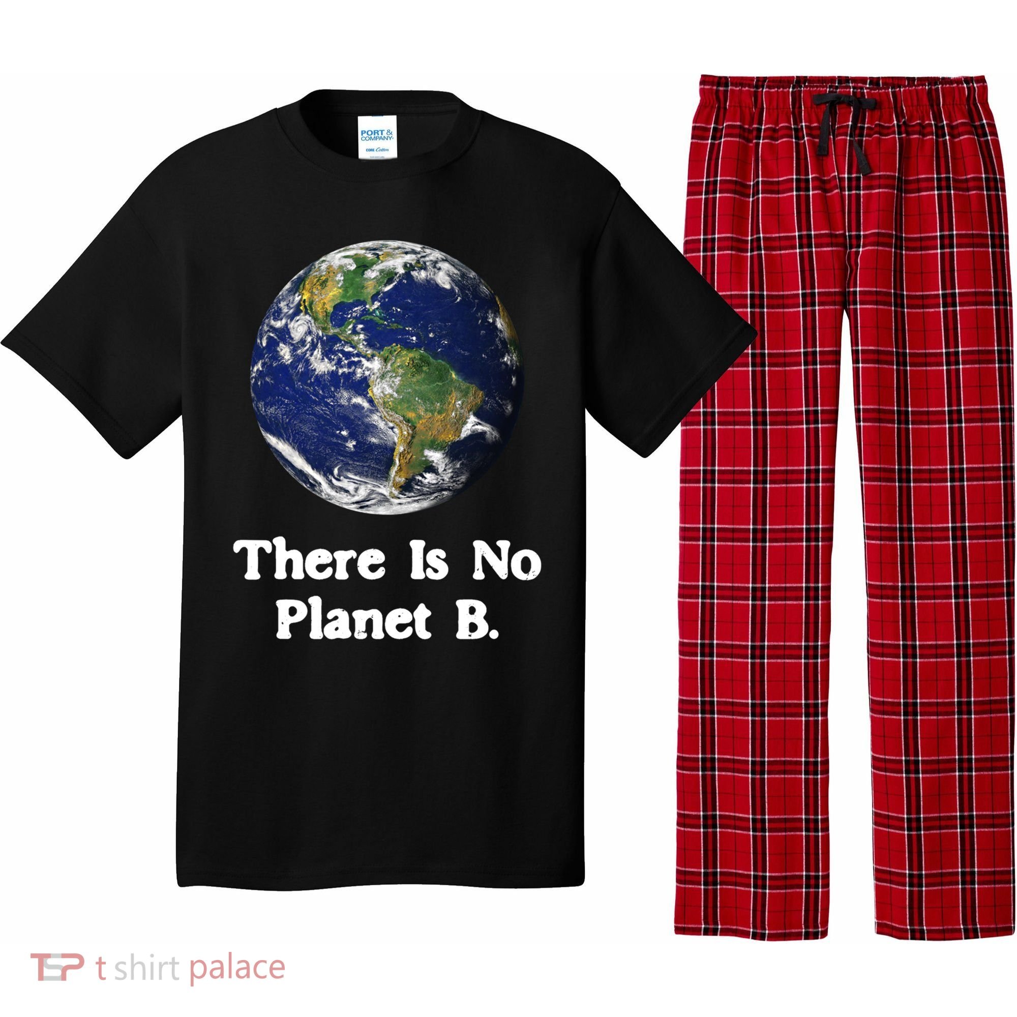 There Is No Planet B Climate Change Earth Day Gift Pajama Set