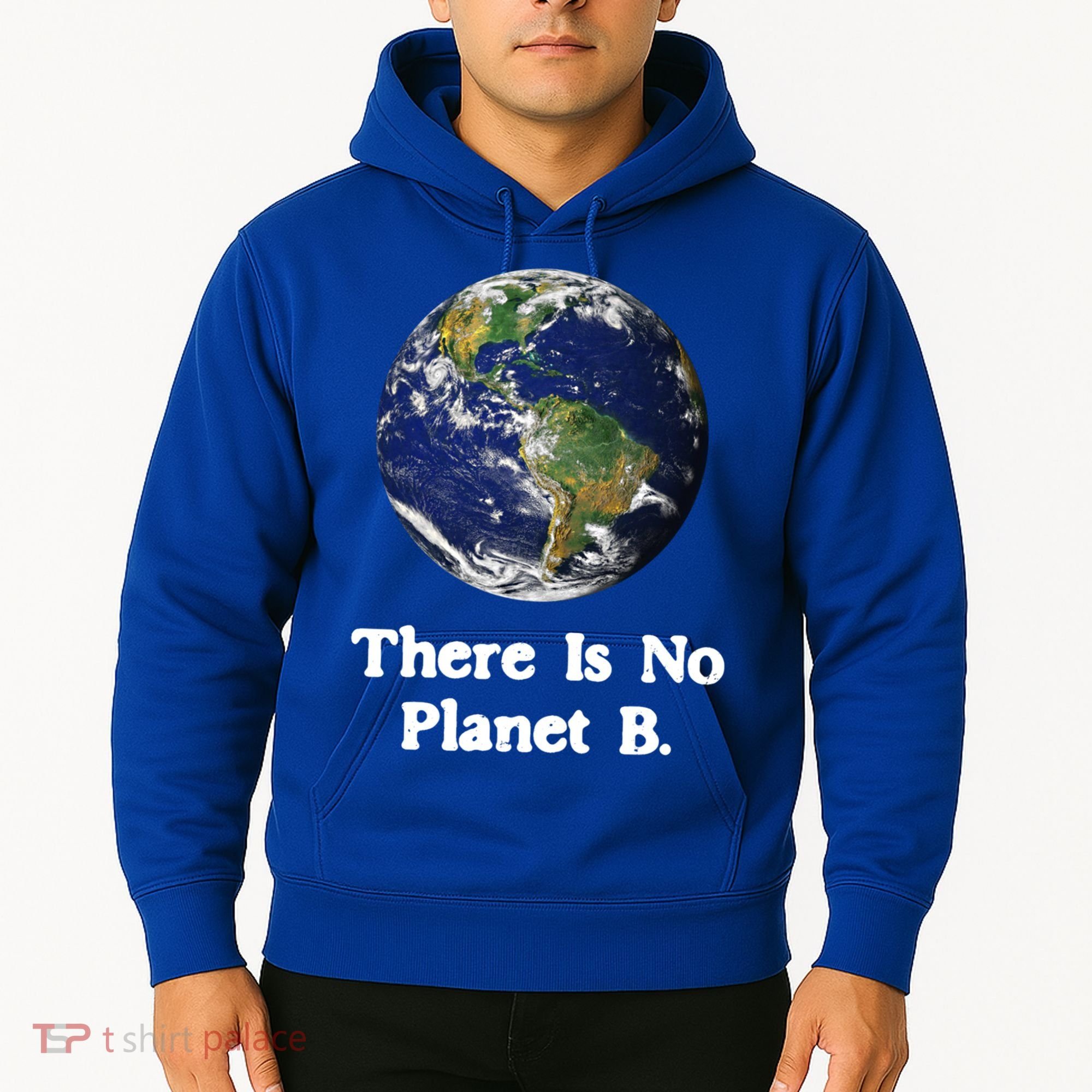 There Is No Planet B Climate Change Earth Day Gift Hoodie