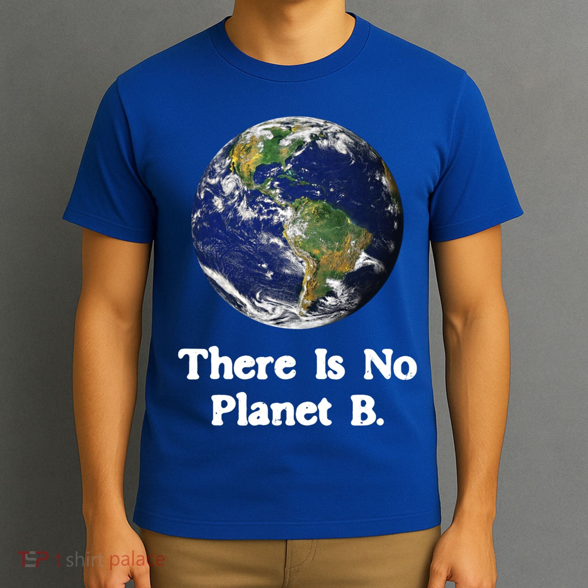 There Is No Planet B Climate Change Earth Day Gift T-Shirt