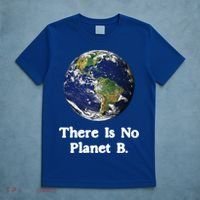 There Is No Planet B Climate Change Earth Day Gift T-Shirt thumb 5