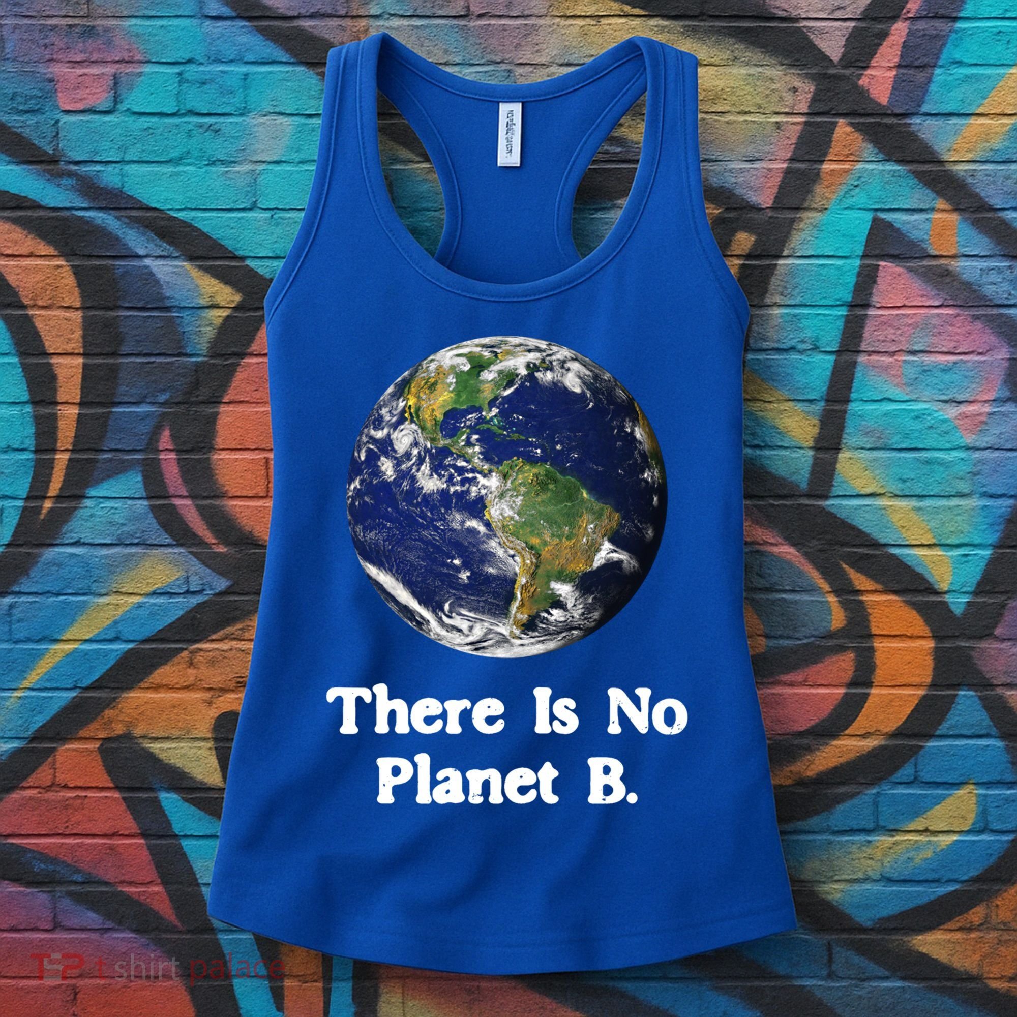 There Is No Planet B Climate Change Earth Day Gift Women's Tank Top