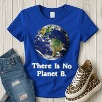 There Is No Planet B Climate Change Earth Day Gift Women's T-Shirt thumb 3