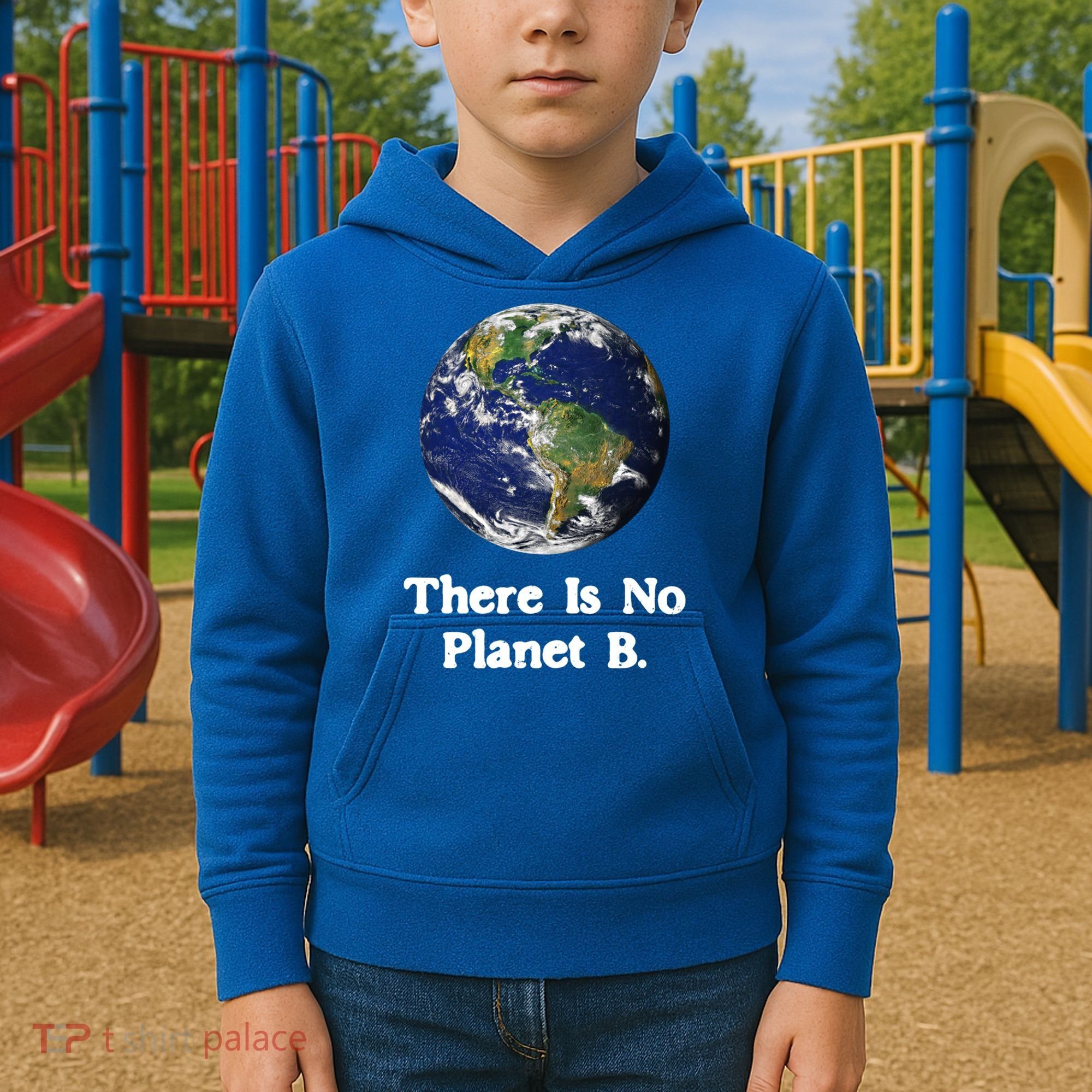 There Is No Planet B Climate Change Earth Day Gift Kids Hoodie