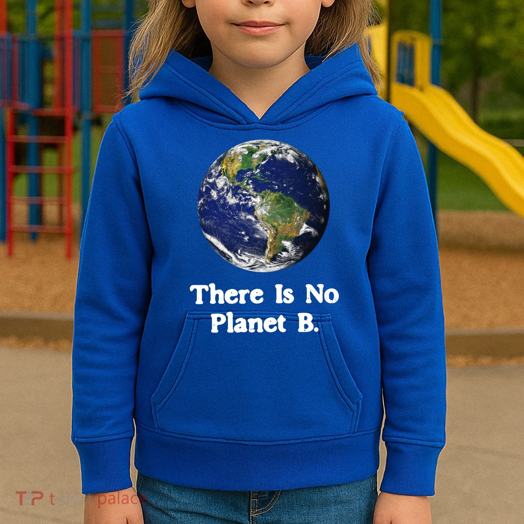There Is No Planet B Climate Change Earth Day Gift Kids Hoodie