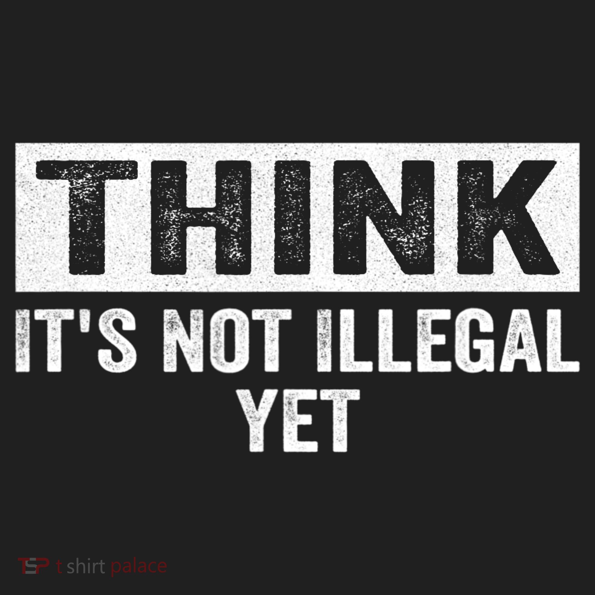 Think It's Not Illegal Yet Funny Saying Free Thinker Women's Sweatshirt