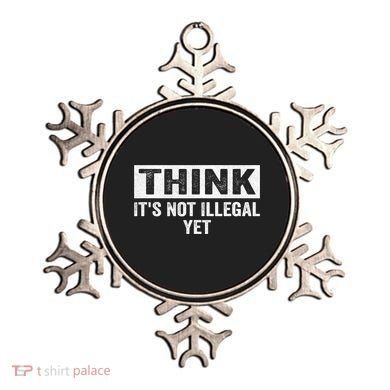 Think It's Not Illegal Yet Funny Saying Free Thinker Ornament