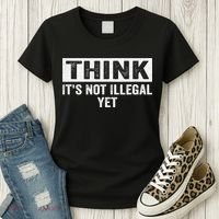 Think It's Not Illegal Yet Funny Saying Free Thinker Women's T-Shirt thumb 3
