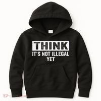 Think It's Not Illegal Yet Funny Saying Free Thinker Kids Hoodie thumb 0
