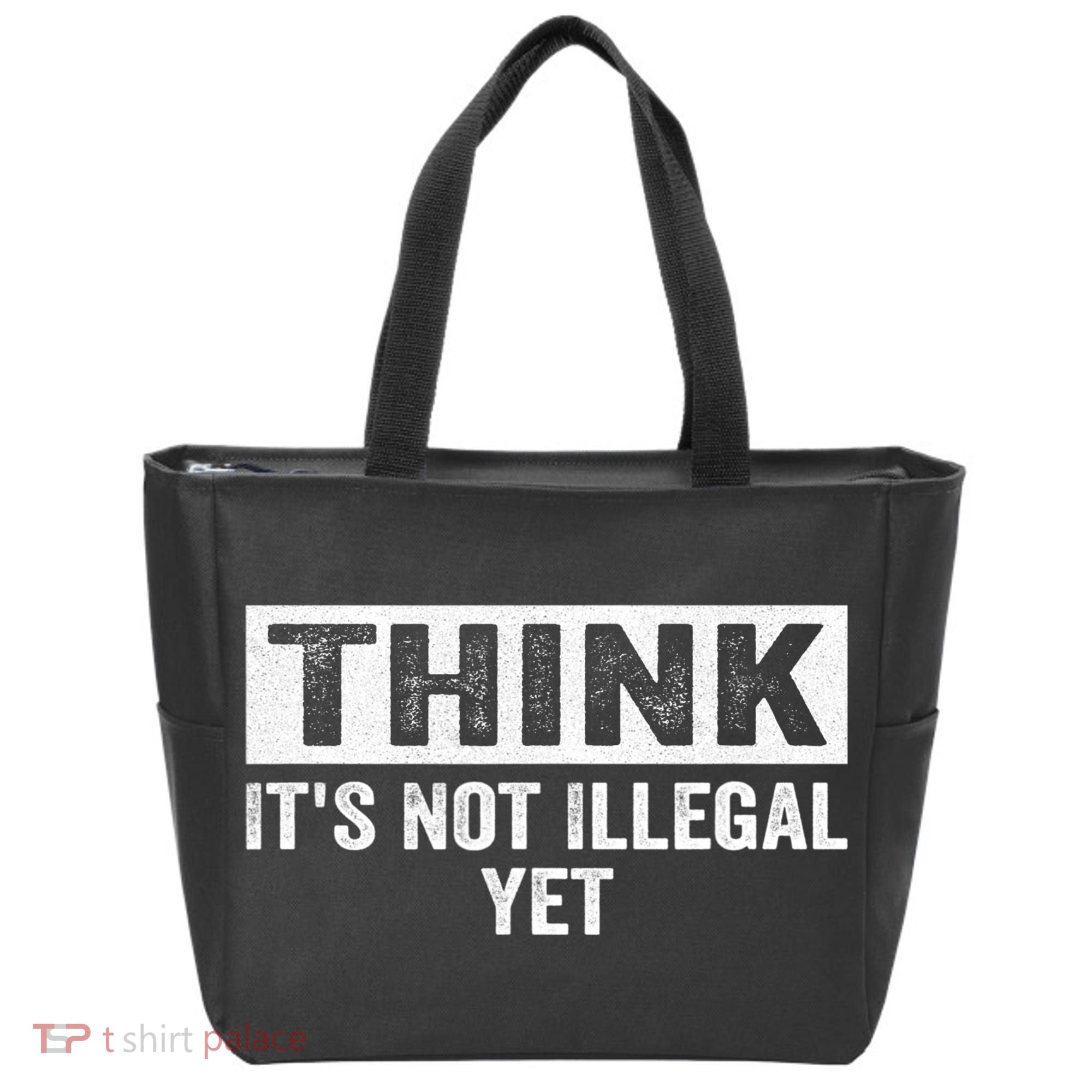 Think It's Not Illegal Yet Funny Saying Free Thinker Tote Bag