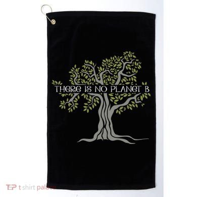 There Is No Planet B Earth Day Gift Golf Towel