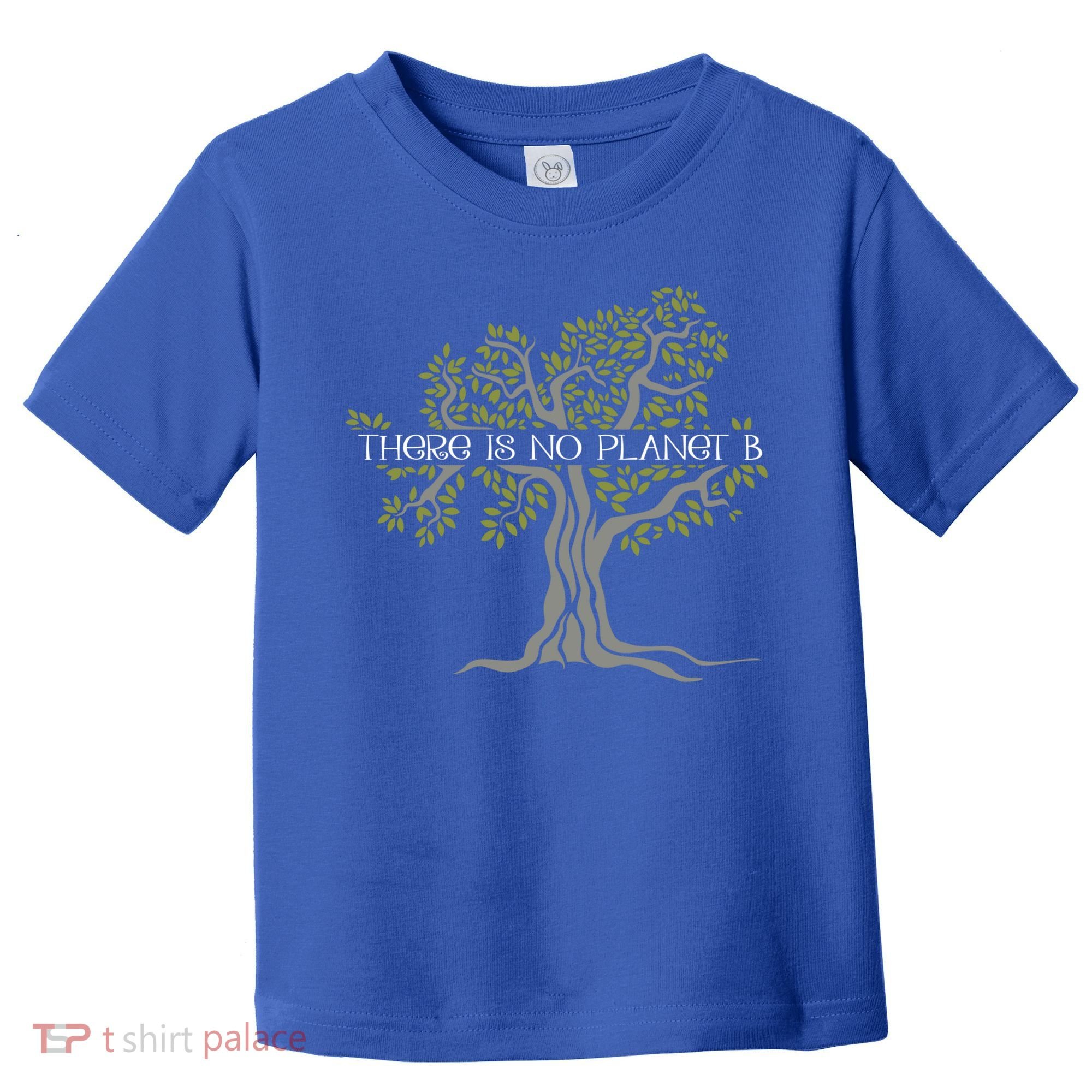 There Is No Planet B Earth Day Gift Toddler T-Shirt