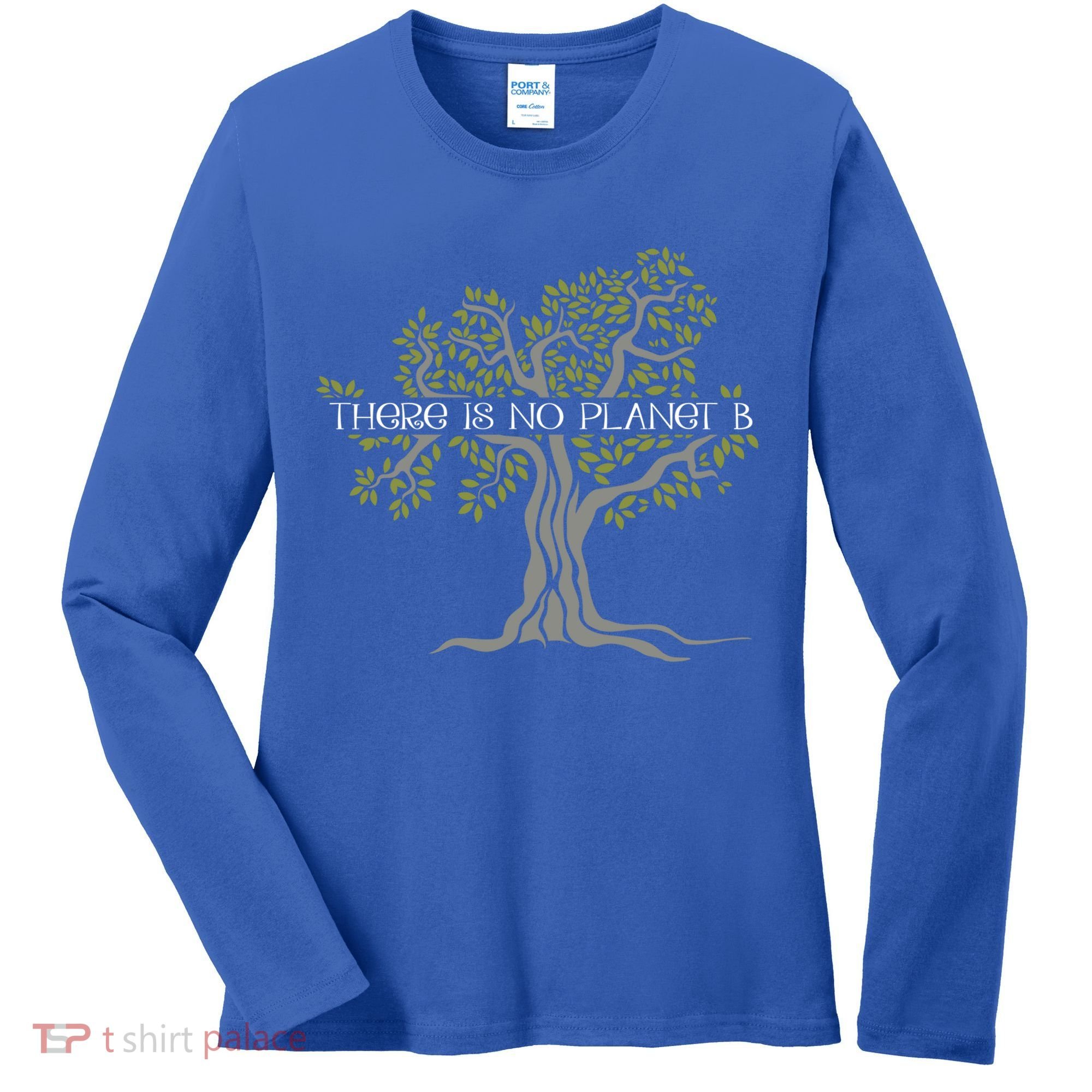 There Is No Planet B Earth Day Gift Women's Long Sleeve Shirt