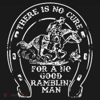 There Is No Cure For A No Good Ramblin' Man Quote Long Sleeve Shirt thumb 2