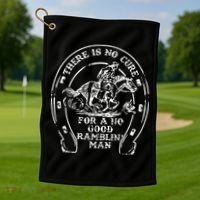 There Is No Cure For A No Good Ramblin' Man Quote Golf Towel thumb 1