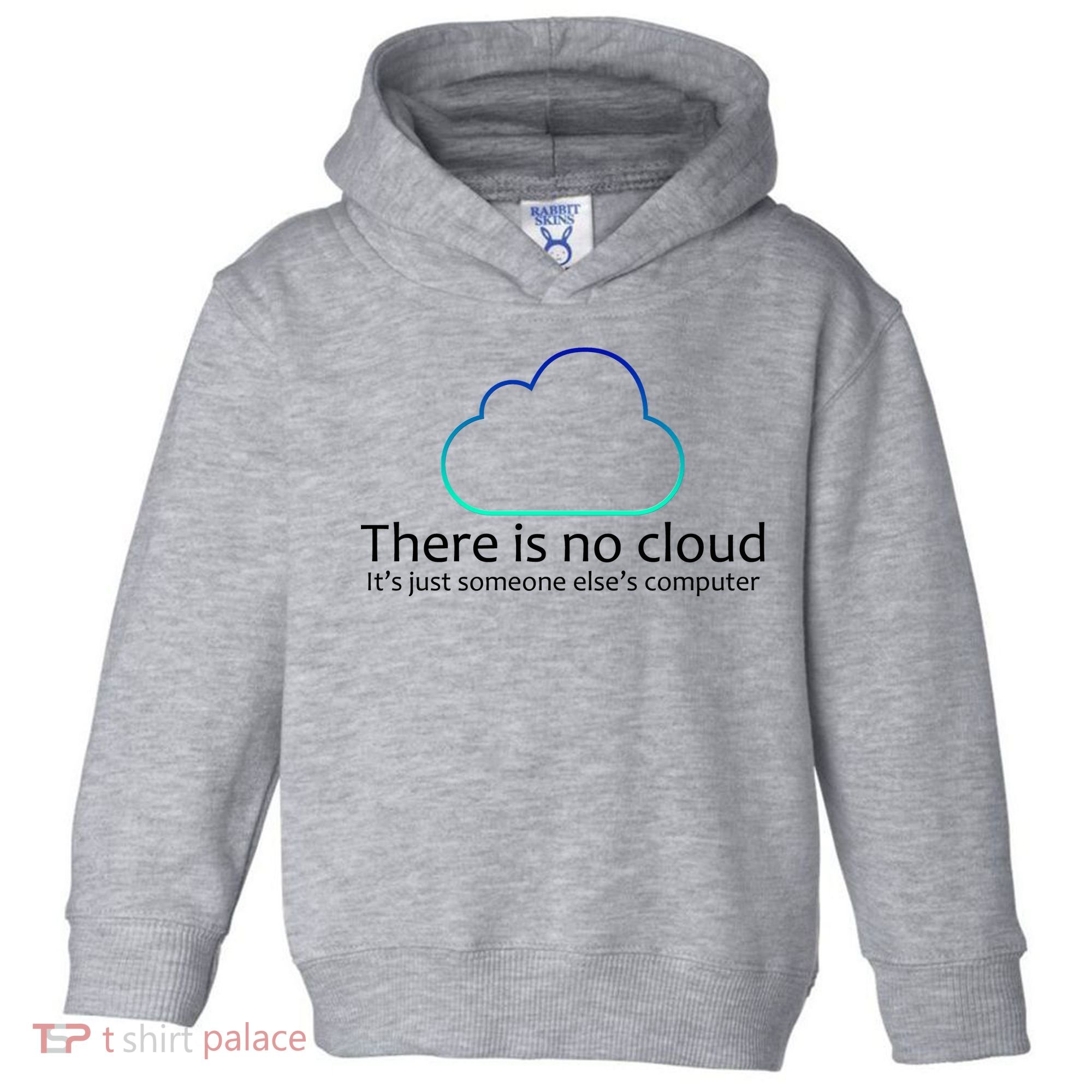 There Is No Cloud Toddler Hoodie