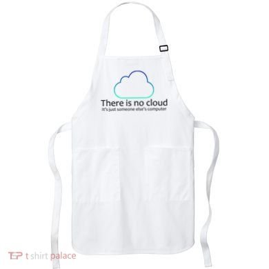 There Is No Cloud Apron