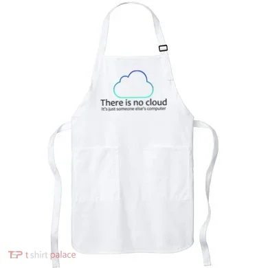 There Is No Cloud Apron