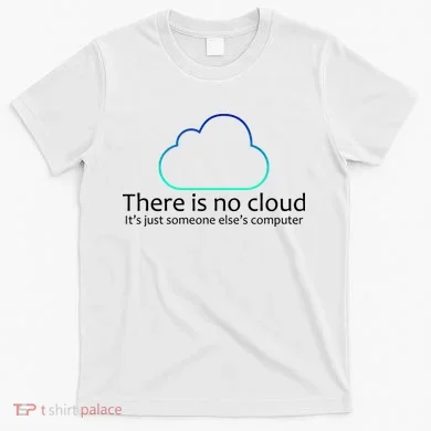 There Is No Cloud T-Shirt
