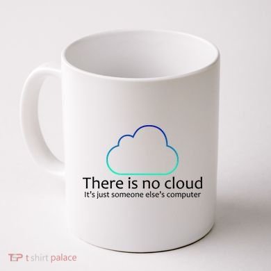 There Is No Cloud Coffee Mug
