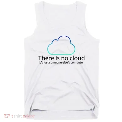 There Is No Cloud Tank Top
