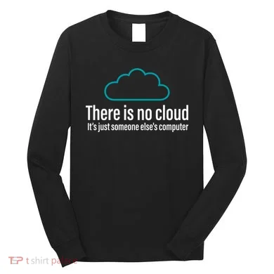 There Is No Cloud Computer Science Long Sleeve Shirt
