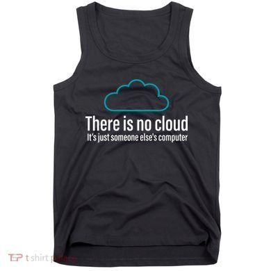 There Is No Cloud Computer Science Tank Top