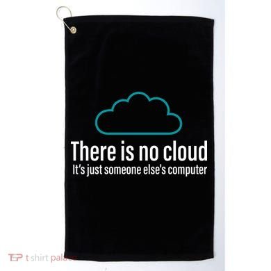 There Is No Cloud Computer Science Golf Towel