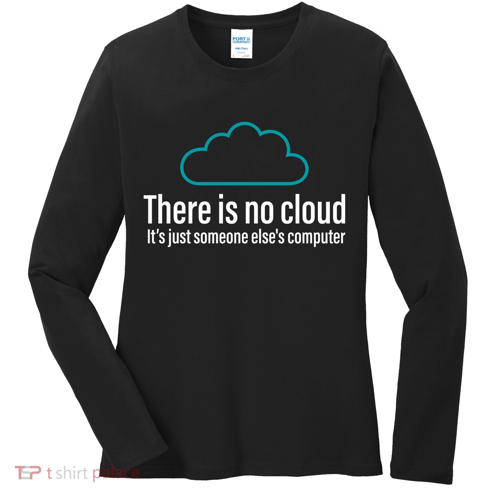 There Is No Cloud Computer Science Women's Long Sleeve Shirt