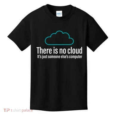 There Is No Cloud Computer Science Kids T-Shirt