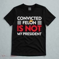 Trump Is Not My President Convicted Felon Not My President T-Shirt thumb 5