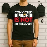 Trump Is Not My President Convicted Felon Not My President T-Shirt thumb 6