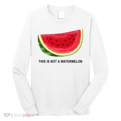 This Is Not A Watermelon Funny Long Sleeve Shirt