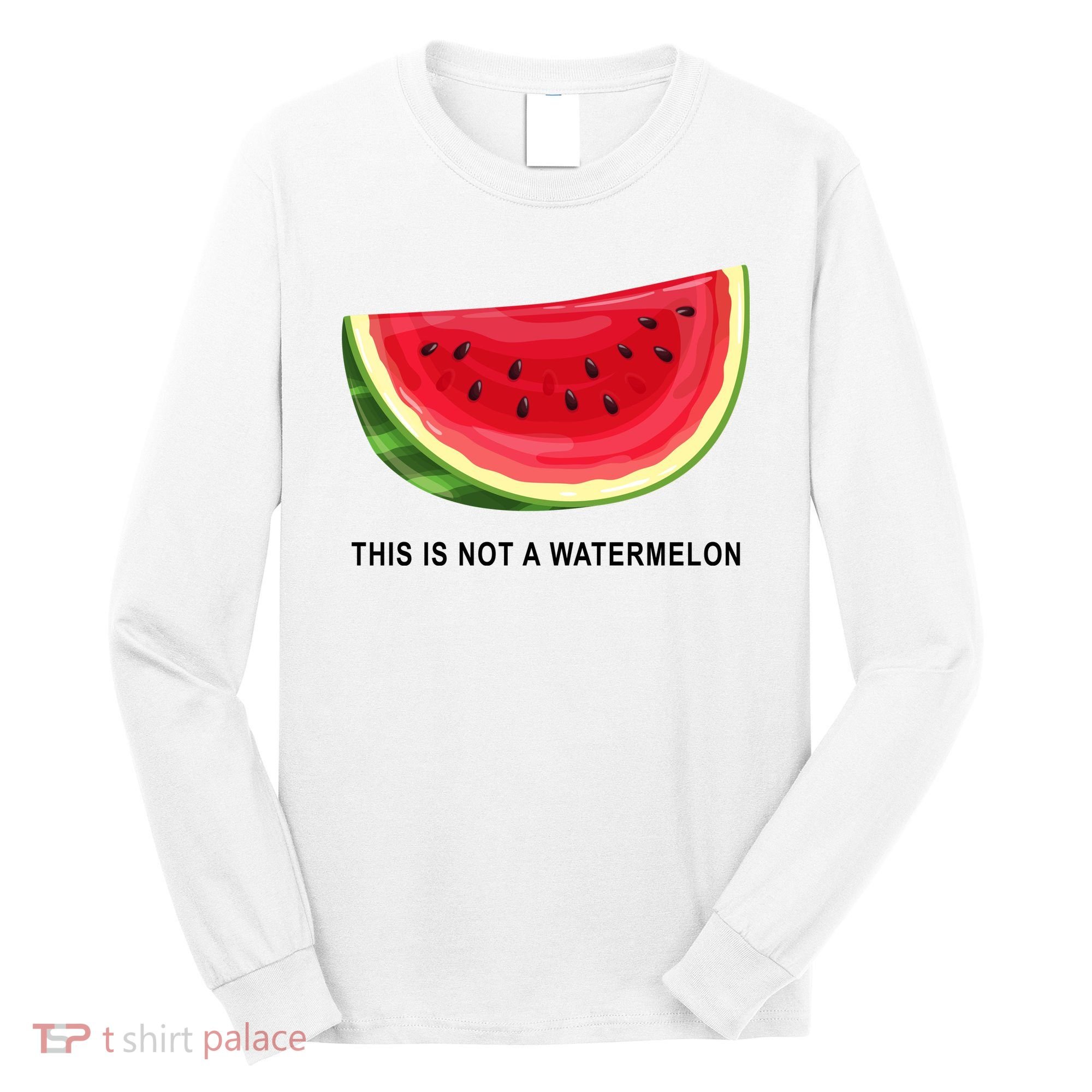 This Is Not A Watermelon Funny Long Sleeve Shirt