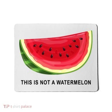 This Is Not A Watermelon Funny Mousepad