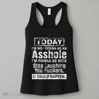 Today Im Not Gonna Be An Asshole Im Gonna Be Nice Women's Tank Top thumb 3