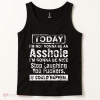 Today Im Not Gonna Be An Asshole Im Gonna Be Nice Tank Top thumb 2