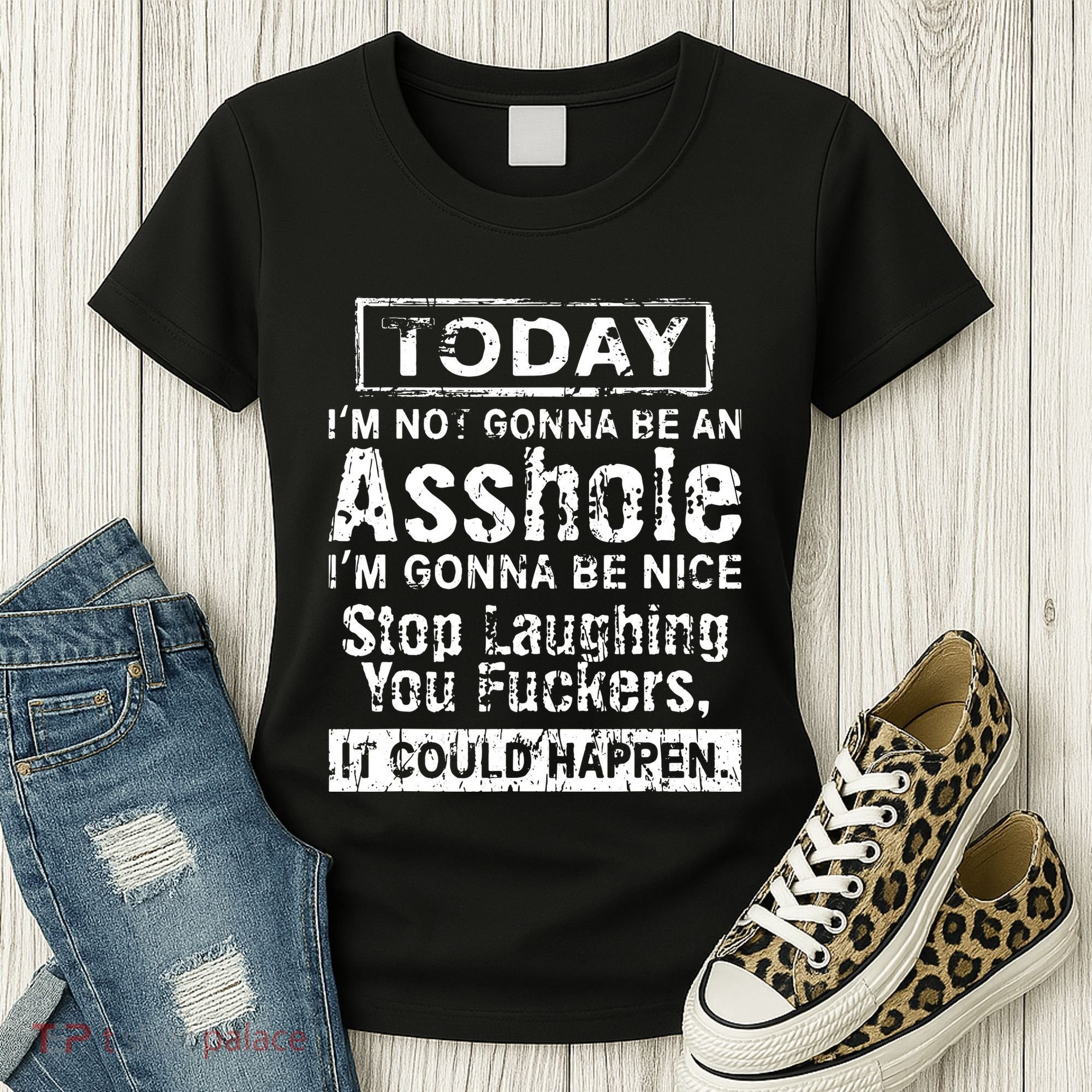 Today Im Not Gonna Be An Asshole Im Gonna Be Nice Women's T-Shirt