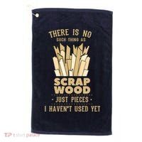 There Is No Scrap Wood Woodworking Woodworker Carpenter Golf Towel thumb 0