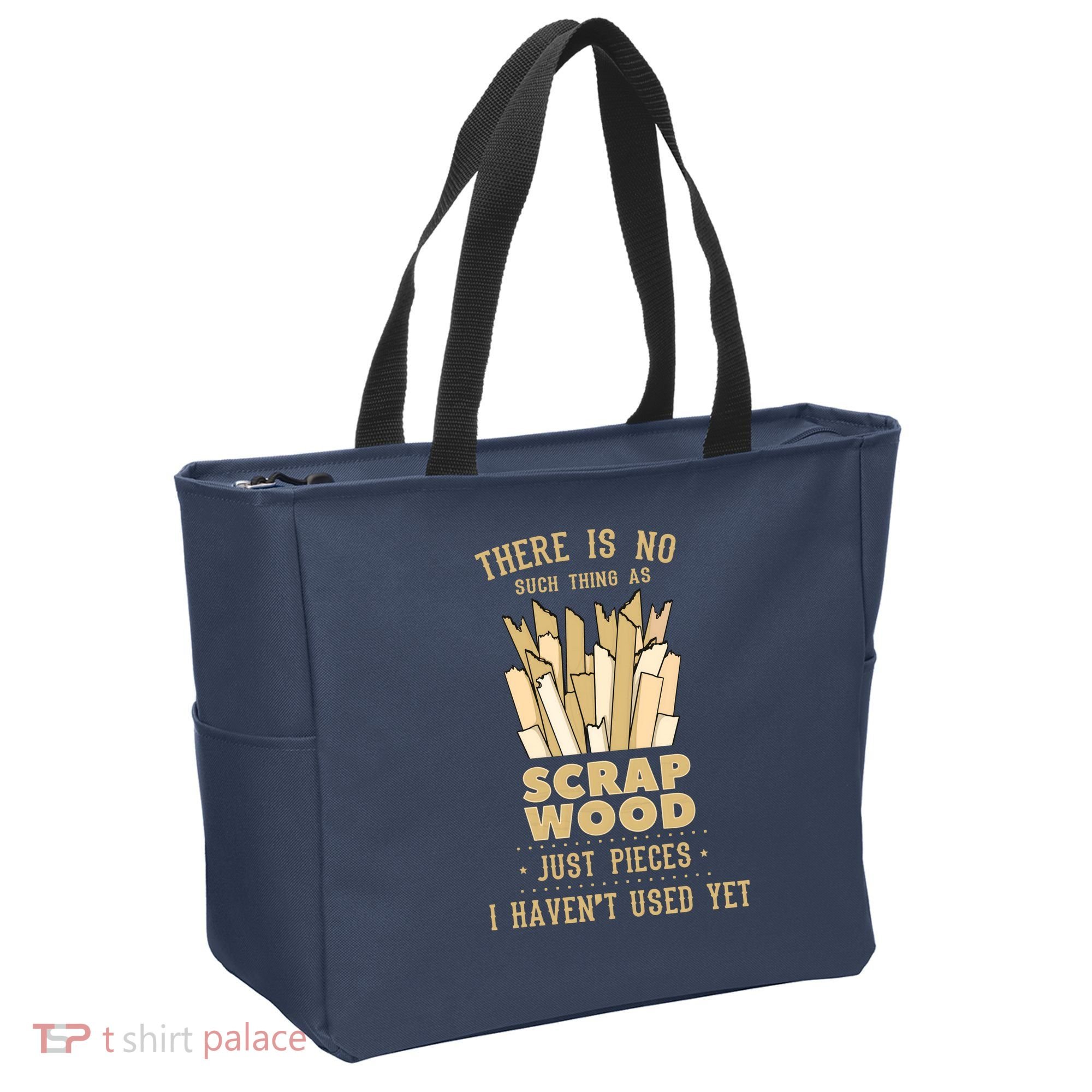 There Is No Scrap Wood Woodworking Woodworker Carpenter Tote Bag