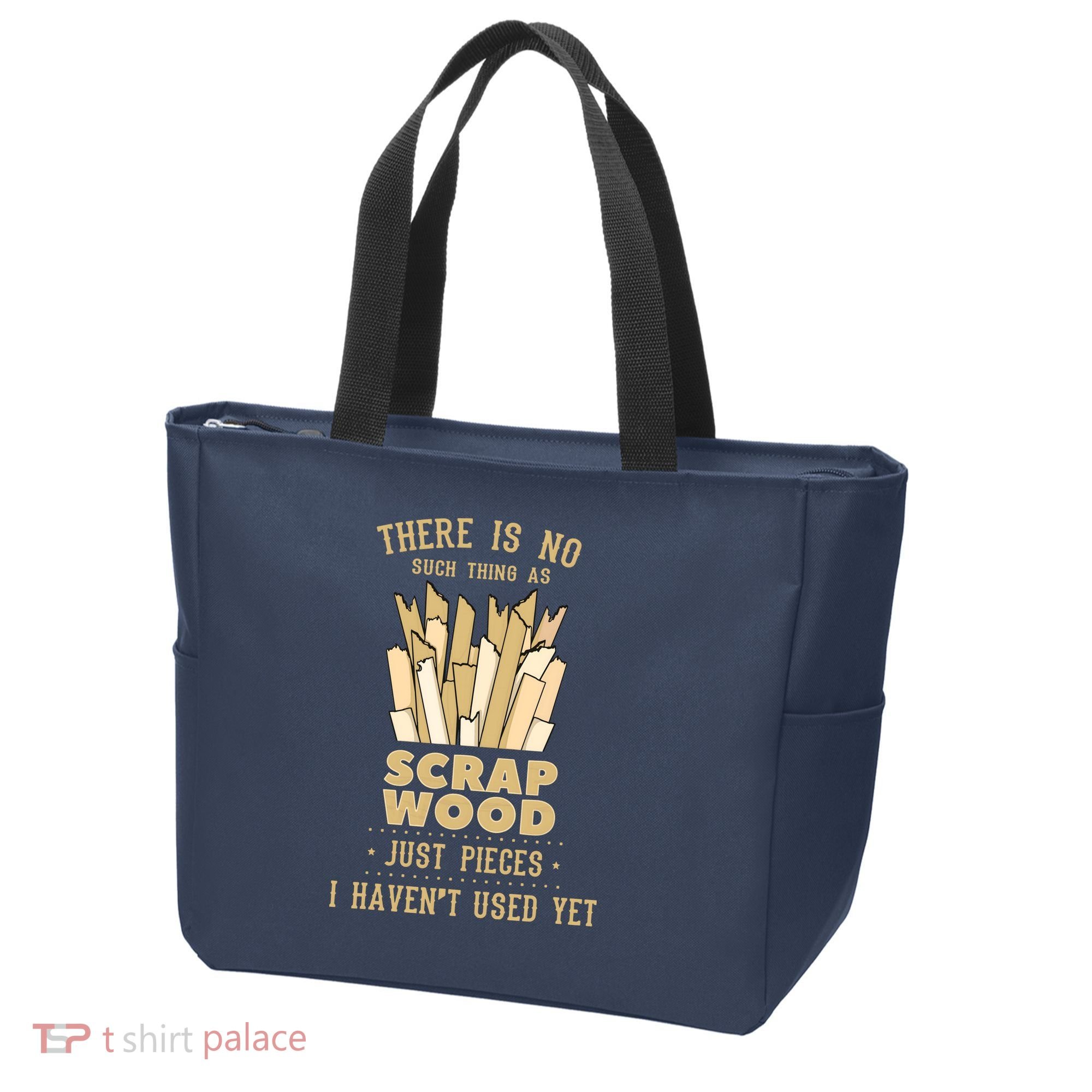 There Is No Scrap Wood Woodworking Woodworker Carpenter Tote Bag