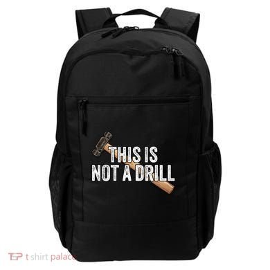 This Is Not A Drill Hammer Builder Woodworking Carpenter Gift Backpack