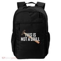 This Is Not A Drill Hammer Builder Woodworking Carpenter Gift Backpack thumb 0