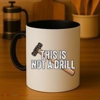 This Is Not A Drill Hammer Builder Woodworking Carpenter Gift Coffee Mug thumb 4