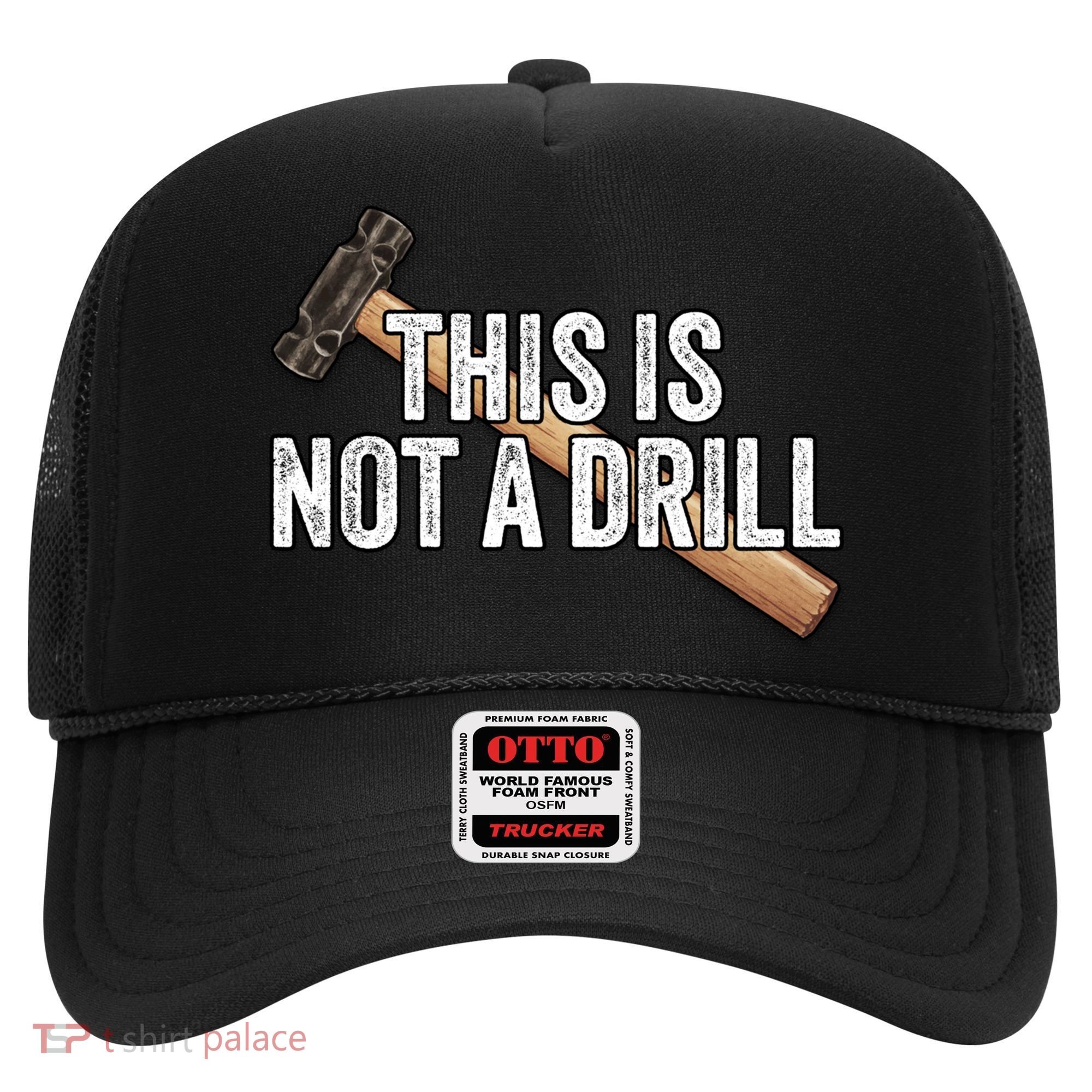 This Is Not A Drill Hammer Builder Woodworking Carpenter Gift Hat