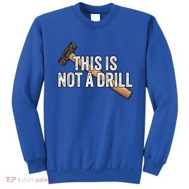 This Is Not A Drill Hammer Builder Woodworking Carpenter Gift Sweatshirt
